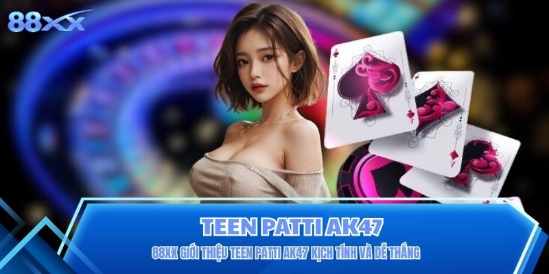 Teen Patti AK47