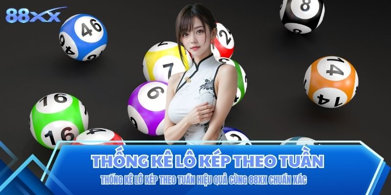 Thống Kê Lô Kép Theo Tuần